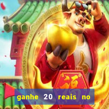 ganhe 20 reais no cadastro bet